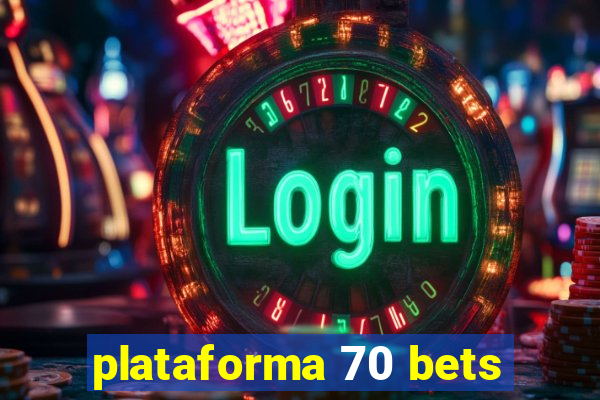 plataforma 70 bets